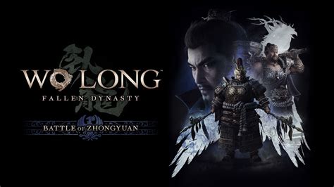 Wo Long: Fallen Dynasty – 핵심적인 전투와 어두운 역사를 담은 영웅의 이야기!